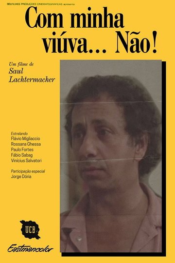 Locandina di Com Minha Viúva, Não!
