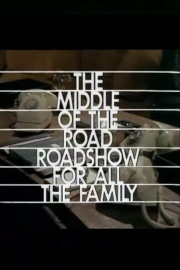 Locandina di The Middle-of-the-Road Roadshow for All the Family