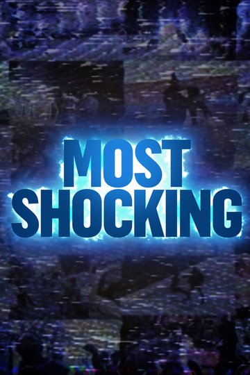 Locandina di Most Shocking