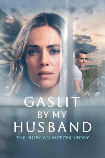 Locandina di Gaslit by My Husband: The Morgan Metzer Story