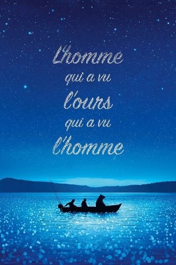 Locandina di L’Homme qui a vu l’ours qui a vu l’homme