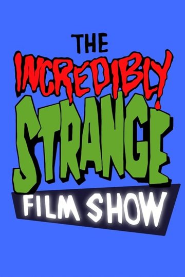 Locandina di The Incredibly Strange Film Show