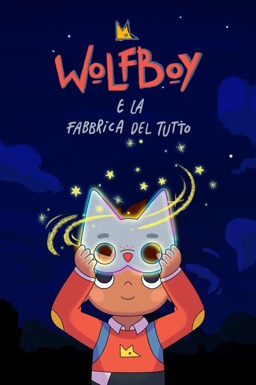 Locandina di Wolfboy e la Fabbrica del Tutto