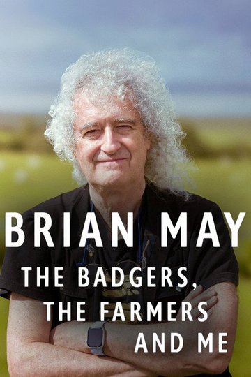 Locandina di Brian May: The Badgers, the Farmers and Me