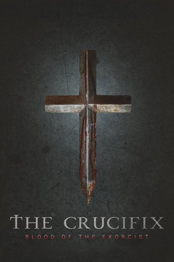 Locandina di The Crucifix: Blood of the Exorcist