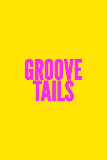 Locandina di Groove Tails