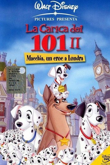 Locandina di La carica dei 101 II - Macchia, un eroe a Londra