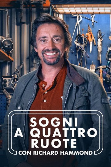 Locandina di Sogni a quattro ruote con Richard Hammond