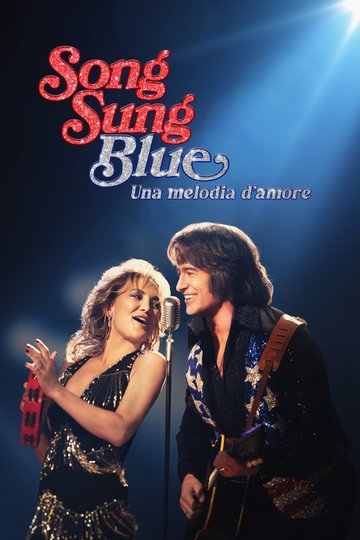 Locandina di Song Sung Blue - Una melodia d'amore