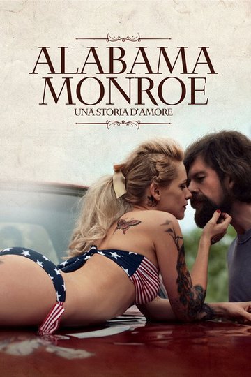 Locandina di Alabama Monroe - Una storia d'amore