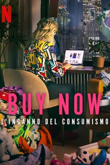 Locandina di Buy Now - L'inganno del consumismo