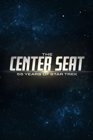 Locandina di The Center Seat: 55 Years of Star Trek