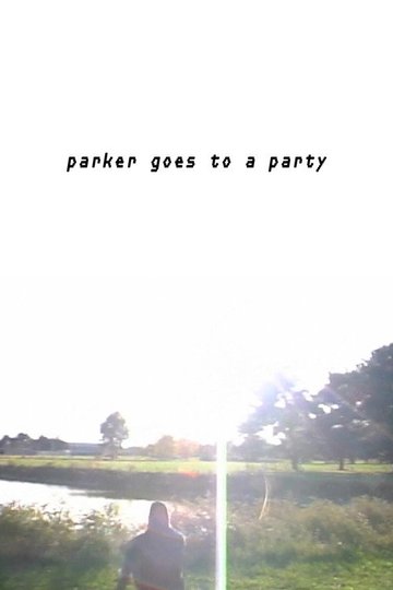 Locandina di Parker Goes to A Party