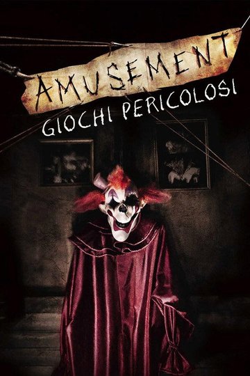Locandina di Amusement - Giochi pericolosi