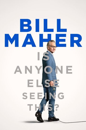 Locandina di Bill Maher: Is Anyone Else Seeing This?