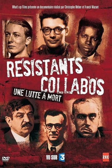 Locandina di Résistants, Collabos - Une lutte à mort