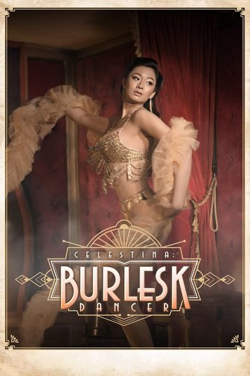 Locandina di Celestina: Burlesk Dancer