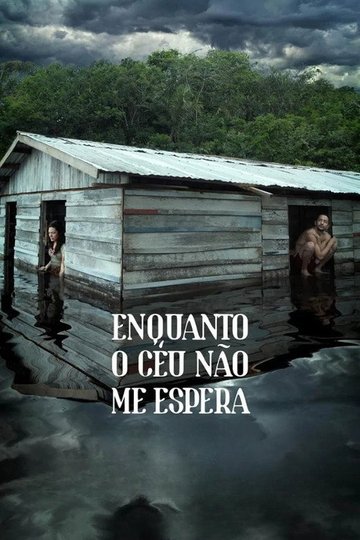 Locandina di Enquanto o Céu Não Me Espera
