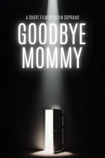 Locandina di Goodbye Mommy