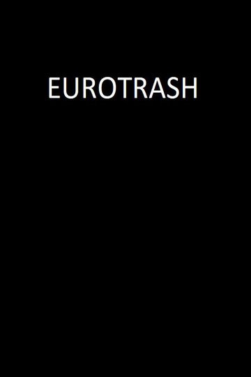 Locandina di Eurotrash