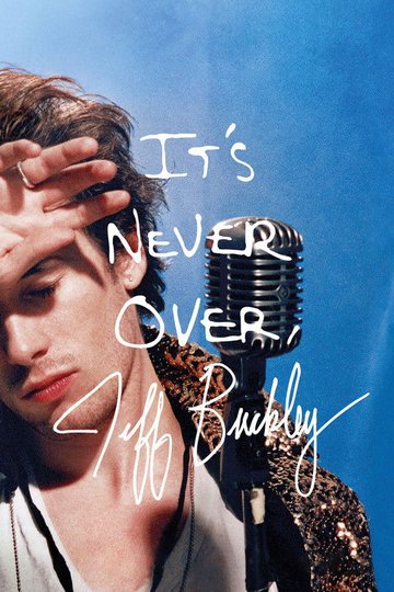 Locandina di It's Never Over, Jeff Buckley