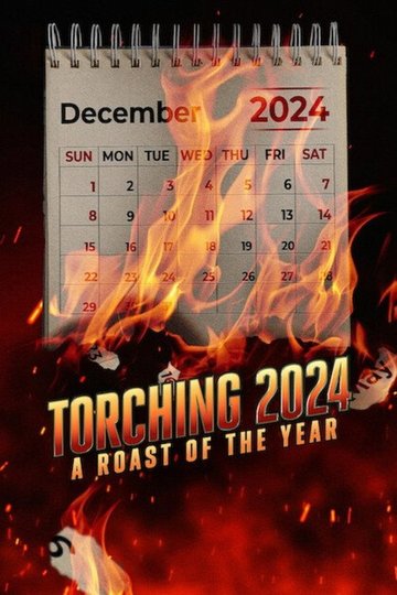 Locandina di Torching 2024: A Roast of the Year