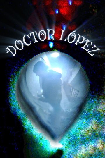 Locandina di Doctor Lopez