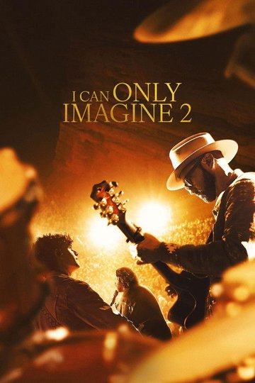 Locandina di I Can Only Imagine 2