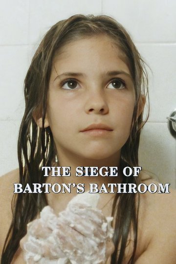 Locandina di The Siege of Barton's Bathroom