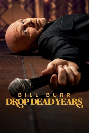 Locandina di Bill Burr: Drop Dead Years