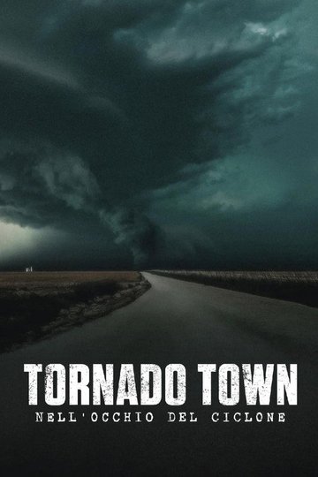 Locandina di Tornado Town: Nell'occhio del ciclone