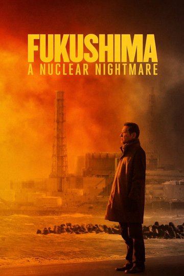 Locandina di Fukushima: A Nuclear Nightmare