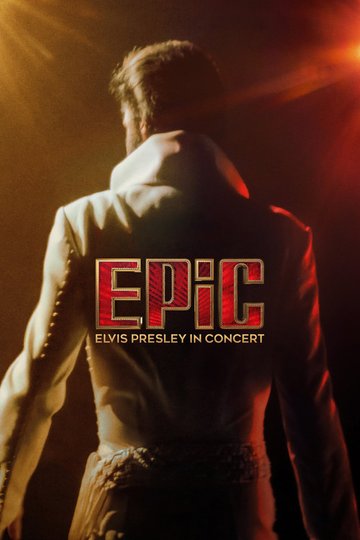 Locandina di EPiC: Elvis Presley in Concert