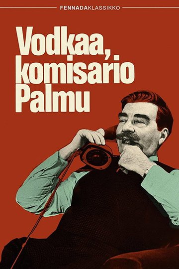 Locandina di Vodkaa, komisario Palmu