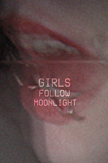 Locandina di GIRLSFOLLOWMOONLIGHT