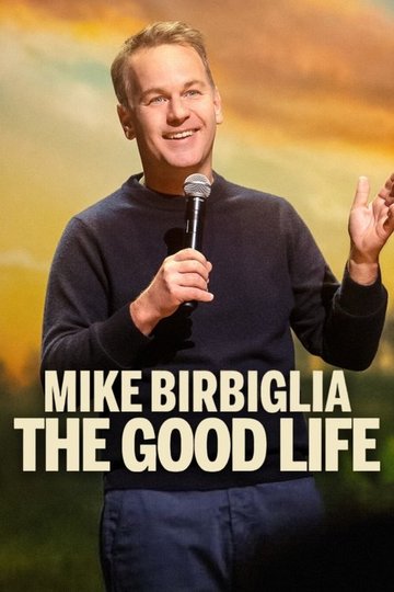 Locandina di Mike Birbiglia: The Good Life