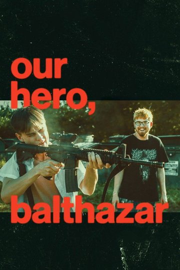 Locandina di Our Hero, Balthazar