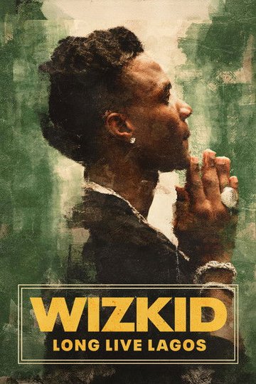 Locandina di Music Box: Wizkid: Long Live Lagos