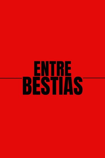 Locandina di Entre Bestias