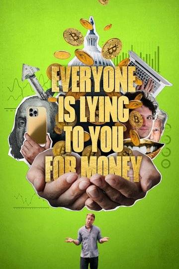 Locandina di Everyone Is Lying to You for Money