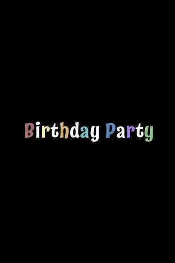 Locandina di Birthday Party