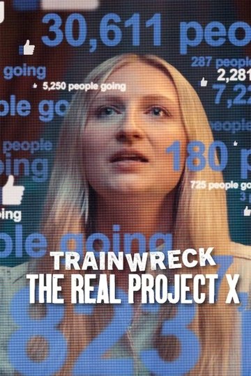 Locandina di Trainwreck: Il vero Project X