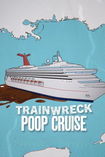 Locandina di Trainwreck: Poop Cruise