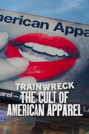 Locandina di Trainwreck: Il culto di American Apparel