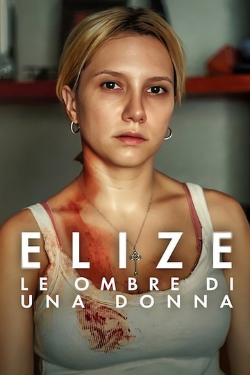 Locandina di Elize: Le ombre di una donna
