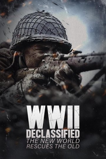 Locandina di WWII Declassified: The New World Rescues the Old