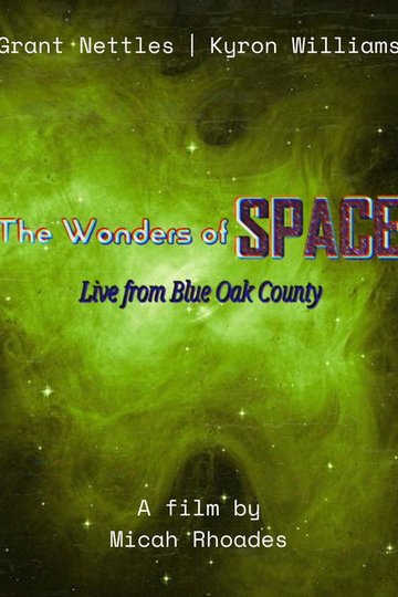 Locandina di The Wonders of Space | Live From Blue Oak County