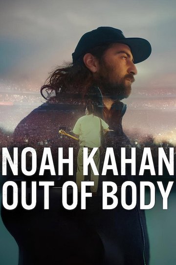 Locandina di Noah Kahan: Out of Body