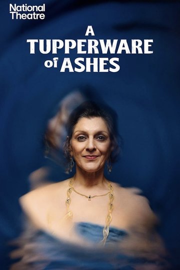 Locandina di National Theatre at Home: A Tupperware of Ashes