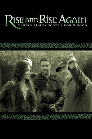 Locandina di Rise and Rise Again: Making Ridley Scott's Robin Hood
